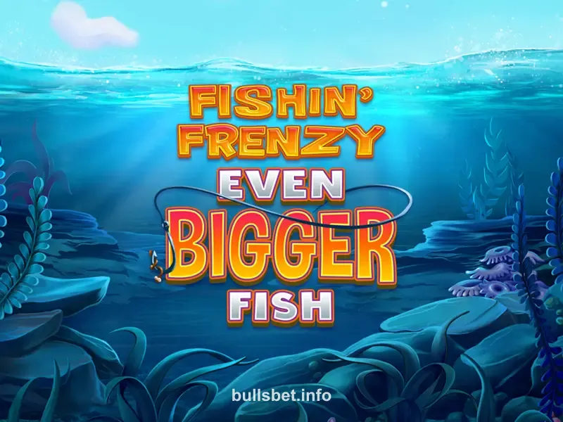 Fishin' Frenzy Even Bigger Fish